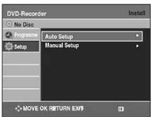 DVD-Recorder No Disc Programme Auto Setup Setup Manual Setup MOVE OK RETURN EXP