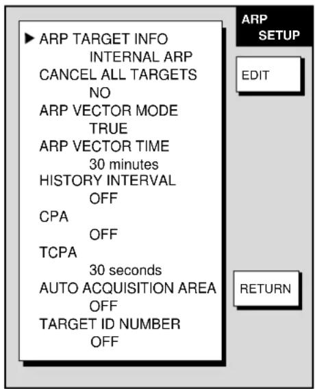 ARP TARGET INFO INTERNAL ARP CANCEL ALL TARGETS NO ARP VECTOR MODE TRUE ARP VECTOR TIME 30 minutes HISTORY INTERVAL OFF CPA OFF TCPA 30 seconds AUTO ACQUISITION AREA OFF TARGET ID NUMBER OFF ARP SETUP EDIT RETURN