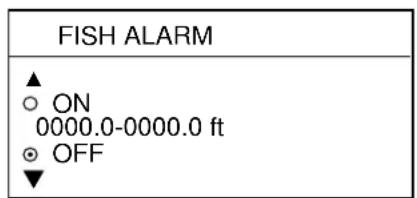FISH ALARM ▲ ○ ON 0000.0-0000.0 ft ● OFF ▼