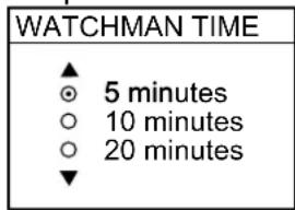 WATCHMAN TIME ▲ 5 minutes ○ 10 minutes ○ 20 minutes ▼