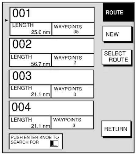 001 LENGTH 25.6 nm WAYPOINTS 35 002 LENGTH 56.7 nm WAYPOINTS 2 003 LENGTH 21.1 nm WAYPOINTS 3 004 LENGTH 21.1 nm WAYPOINTS 3 PUSH ENTER KNOB TO SEARCH FOR ROUTE NEW SELECT ROUTE RETURN
