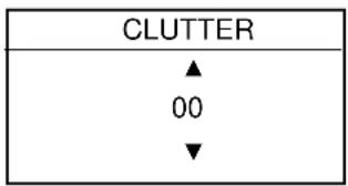CLUTTER ▲ 00 ▼