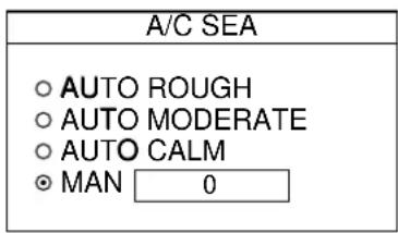 A/C SEA ○ AUTO ROUGH ○ AUTO MODERATE ○ AUTO CALM ● MAN 0