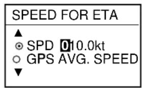 SPEED FOR ETA ▲ ○ SPD 010.0kt ○ GPS AVG. SPEED ▼