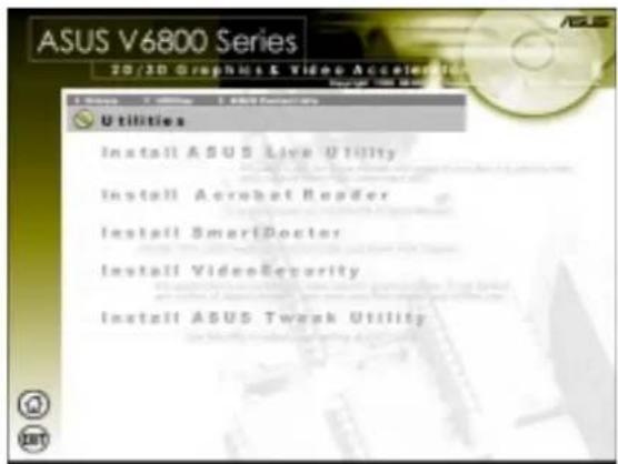 ASUS V6800 Series 20/3D Graphics & Video Accelerator 1. V6800 - Version 1. 4000 Features Utilities Install ASUS Live Utility Install Acrobat Reader Install Smarl Doctor Install VideoSecurity Install ASUS Tweak Utility