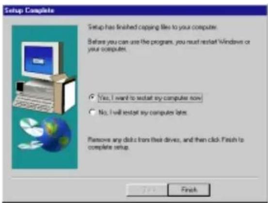 Setup Complete Setup has finished capping files to your computer. Before you can use the program, you must restart Windows or your computer. Yes, I want to install my computer now No, I will install my computer later. Remove any disks from their drivers, and then click Finish to complete setup. Finish