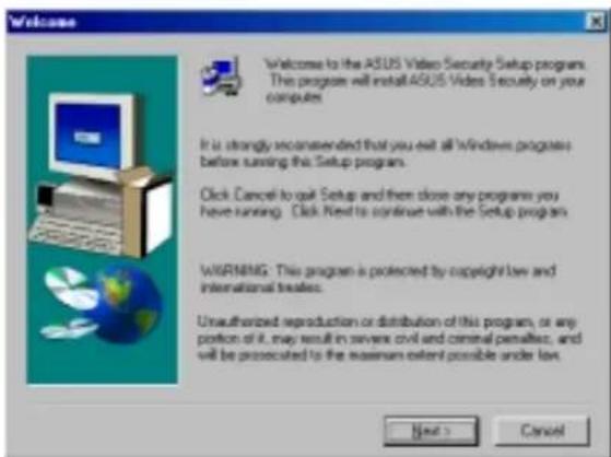 Welcome to the ASUS Video Security Setup program. This program will install ASUS Video Security on your computer. It is strongly recommended that you exit all Windows programs before running this Setup program. Click Cancel to quit Setup and then close any program you have running. Click Next to continue with the Setup program. WARNING: This program is protected by copyright law and international treaties. Unauthorized reproduction or distribution of this program, or any portion of it, may result in severe civil and central penalties, and will be prosecuted to the maximum extent possible under law. Next > Cancel