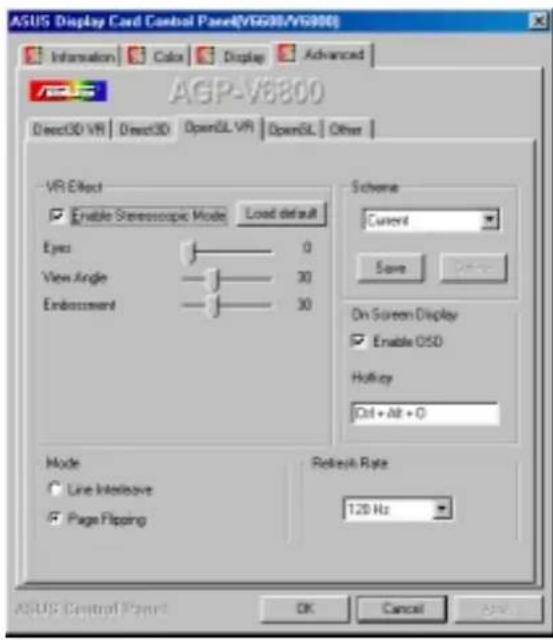 ASUS Display Cord Control Panel(VSG30/VSG800) Information Colors Display Advanced AGP-V6800 Direct3D VR Direct3D OpenSSL VR OpenSSL Other VR Effect Enable Stereoscopic Mode Load default Eye 0 View Angle 30 Enforcement 30 Scheme Current Save On Screen Display Enable OSD Hotkey Ctrl + Alt + O Mode Line Interactive Page Floating Refresh Rate 120 Hz ASUS Control Panel OK Cancel >>