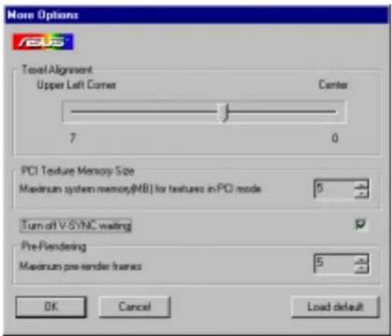 More Options Tovel Alignment Upper Left Corner Center 7 0 PCI Texture Memory Size Maximum system memory(MB) for textures in PCI mode 5 Turn off V/SYNC waiting Pre-Rendering Maximum pre-render frames 5 OK Cancel Load default