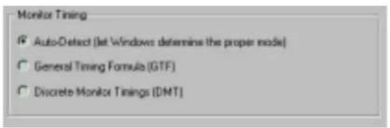 Monitor Timing ● Auto-Detect (let Windows determine the proper mode) ○ General Timing Formula (GTF) ○ Discrete Monitor Timings (DMT)