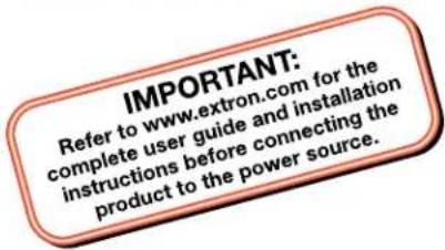 IMPORTANT: Refer to www.extron.com for the complete user guide and installation instructions before connecting the product to the power source.