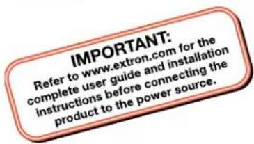 IMPORTANT: Refer to www.extron.com for the complete user guide and installation instructions before connecting the product to the power source.
