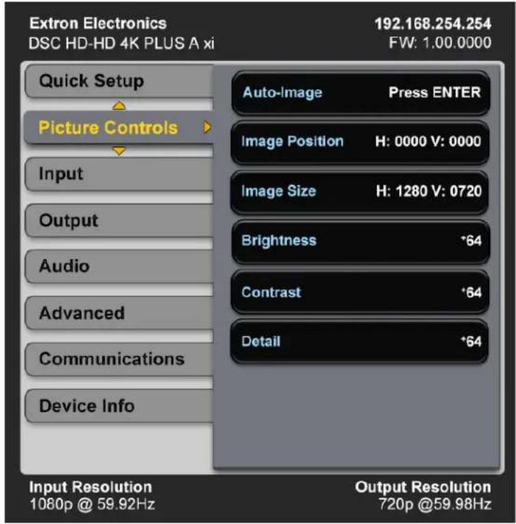Extron Electronics DSC HD-HD 4K PLUS A xi 192.168.254.254 FW: 1.00.0000 Quick Setup Picture Controls Input Output Audio Advanced Communications Device Info Auto-Image Press ENTER Image Position H: 0000 V: 0000 Image Size H: 1280 V: 0720 Brightness *64 Contrast *64 Detail *64 Input Resolution 1080p @ 59.92Hz Output Resolution 720p @59.98Hz