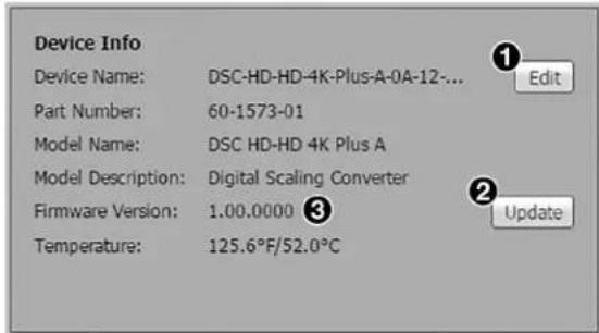 Device Info Device Name: DSC-HD-HD-4K-Plus-A-0A-12-... Part Number: 60-1573-01 Model Name: DSC HD-HD 4K Plus A Model Description: Digital Scaling Converter Firmware Version: 1.00.0000 ③ Update Temperature: 125.6°F/52.0°C