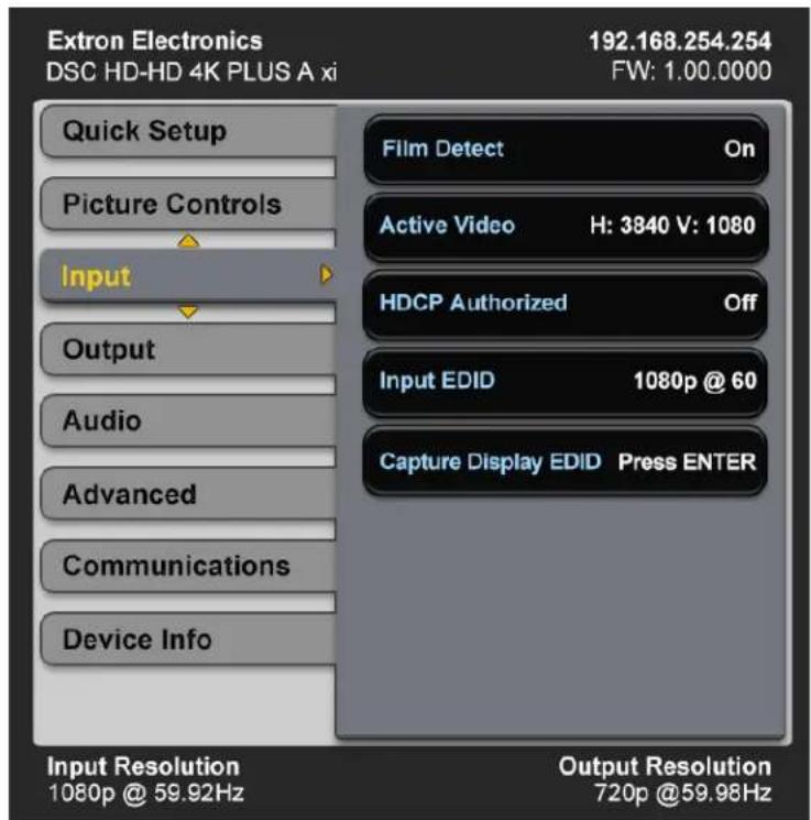 Extron Electronics DSC HD-HD 4K PLUS A xi 192.168.254.254 FW: 1.00.0000 Quick Setup Picture Controls Input Output Audio Advanced Communications Device Info Film Detect On Active Video H: 3840 V: 1080 HDCP Authorized Off Input EDID 1080p @ 60 Capture Display EDID Press ENTER Input Resolution 1080p @ 59.92Hz Output Resolution 720p @59.98Hz