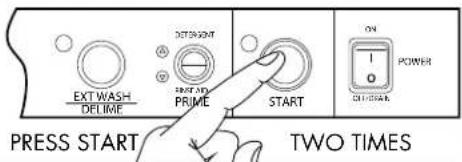 EXT WASH DELIME OUTDOOR FIRST AND PRIME START ON POWER OUTDOAR PRESS START TWO TIMES
