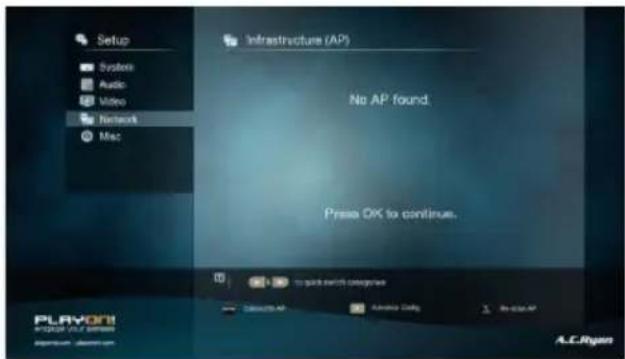 Setup System Audio Video Network Mac Infrastructure (AP) No AP found. Press OK to continue. PLAYON! PLAYON 2016 Playon: 1998-2016 to pack switch categories COMMENTS AP Advance Daily Play on AP A.C.Ryan