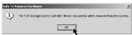 Safe to Remove Hardware The USB Storage Device Controller' device can now be safely removed from the system. OK