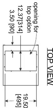 TOP VIEW 19.50 [495] 12.37[314] 3.50 [90] opening for top option