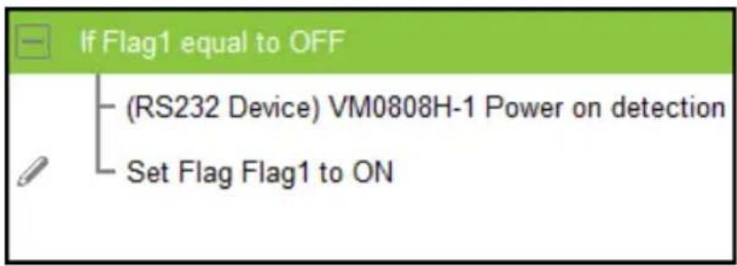 If Flag1 equal to OFF (RS232 Device) VM0808H-1 Power on detection Set Flag Flag1 to ON