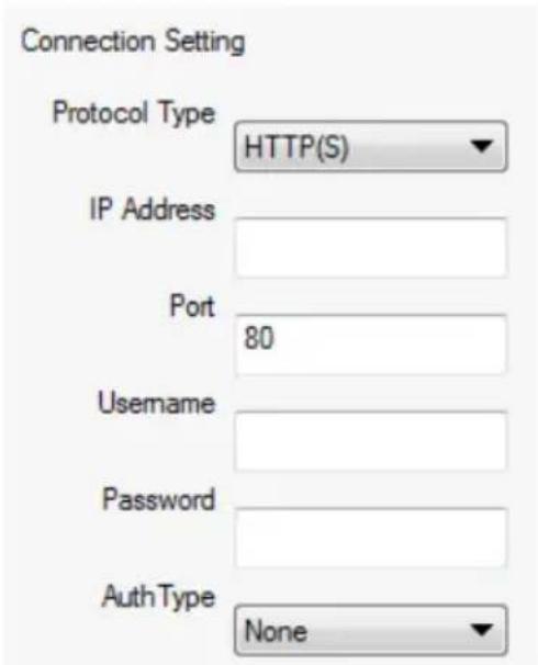Connection Setting Protocol Type HTTP(S) IP Address Port 80 Username Password Auth Type None