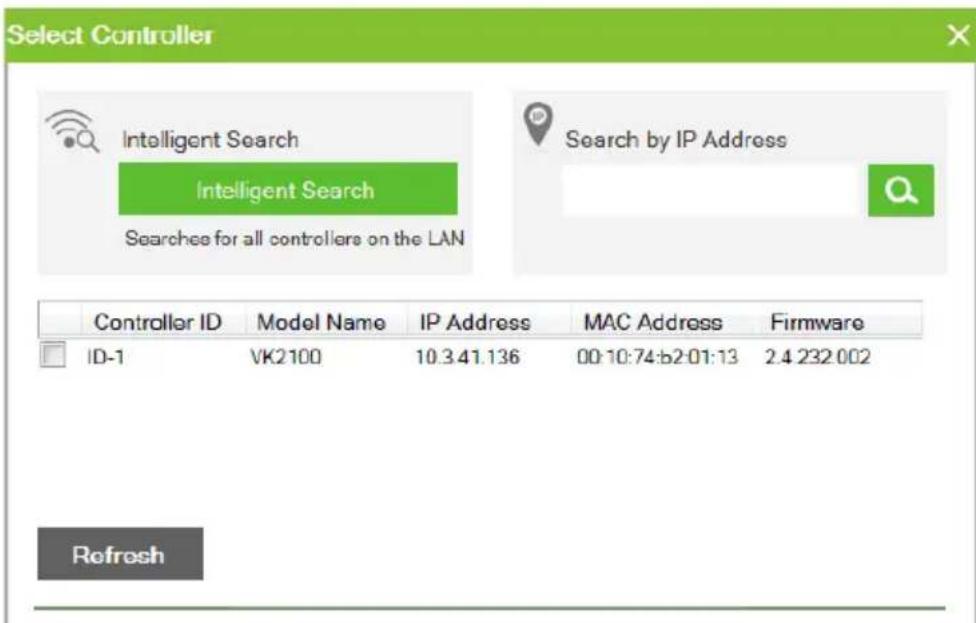 Select Controller Intelligent Search Intelligent Search Searches for all controllers on the LAN Search by IP Address Controller ID Model Name IP Address MAC Address Firmware ID-1 VK2100 10.3.41.136 00:10:74:b2:01:13 2.4.232.002 Refresh