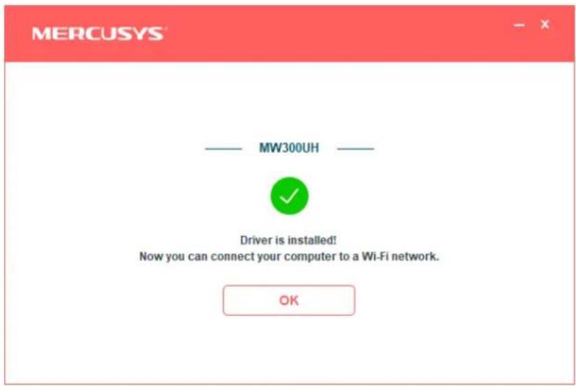 MERCUSYS MW300UH Driver is installed! Now you can connect your computer to a Wi-Fi network. OK