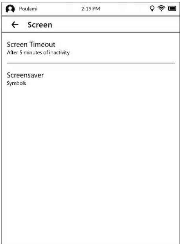 Poulami 2:19 PM ← Screen Screen Timeout After 5 minutes of inactivity Screensaver Symbols
