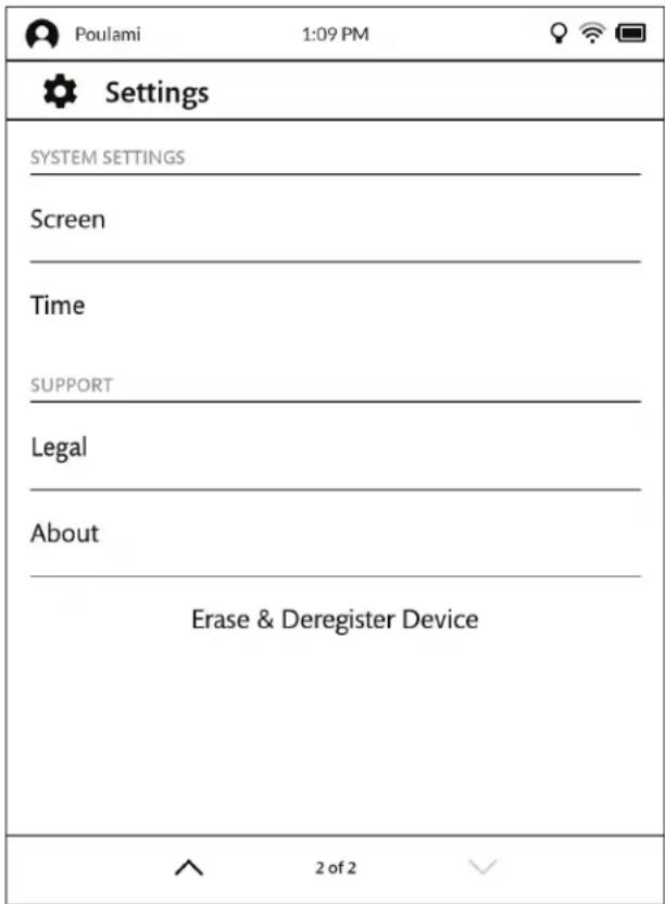 Poulami 1:09 PM Settings SYSTEM SETTINGS Screen Time SUPPORT Legal About Erase & Deregister Device 2 of 2