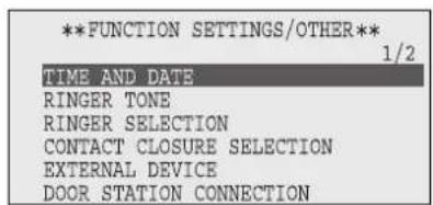 **FUNCTION SETTINGS/OTHER** 1/2 TIME AND DATE RINGER TONE RINGER SELECTION CONTACT CLOSURE SELECTION EXTERNAL DEVICE DOOR STATION CONNECTION