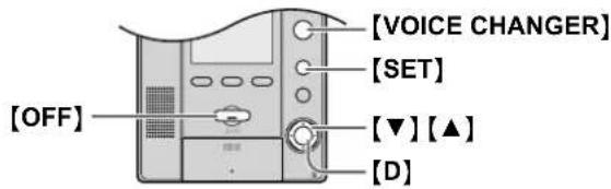 [OFF] [VOICE CHANGER] [SET] [▼] [▲] [D]