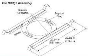 Tile Bridge Assembly Screen (Supplied) Support Ring 20.51 in (531 mm) 25.92 in 683 mm