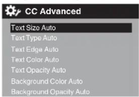 CC Advanced Text Size Auto Text Type Auto Text Edge Auto Text Color Auto Text Opacity Auto Background Color Auto Background Opacity Auto