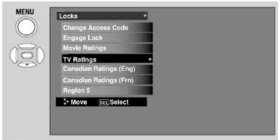 MENU Locks Change Access Code Engage Lock Movie Ratings TV Ratings Canadian Ratings (Eng) Canadian Ratings (Fm) Region 5 Move SEL Select