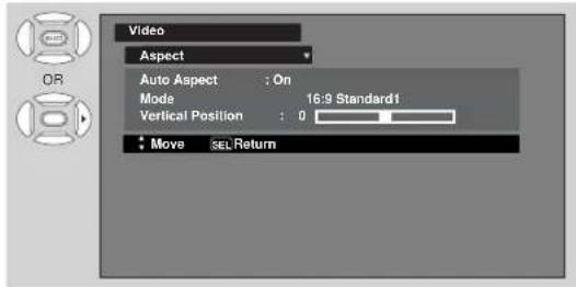 Video Aspect Auto Aspect : On Mode 16:9 Standard1 Vertical Position : 0 + Move SEL Return