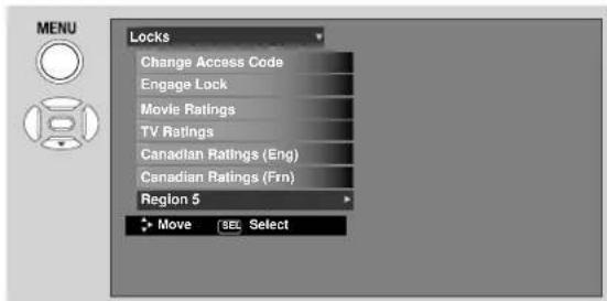 MENU Locks Change Access Code Engage Lock Movie Ratings TV Ratings Canadian Ratings (Eng) Canadian Ratings (Fm) Region 5 Move SEL Select