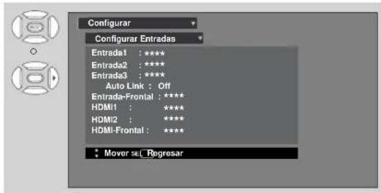 Configurar Configurar Entradas Entrada1 : **** Entrada2 : **** Entrada3 : **** Auto Link : Off Entrada-Frontal : **** HDMI1 : **** HDMI2 : **** HDMI-Frontal : **** Mover sel Regresar