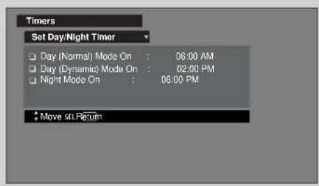 Timers Set Day/Night Timer Day (Normal) Mode On : 06:00 AM Day (Dynamic) Mode On : 02:00 PM Night Mode On : 06:00 PM Move set Return
