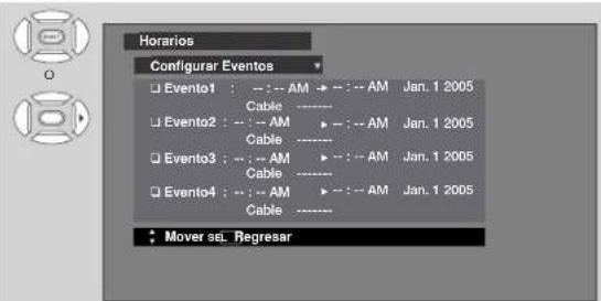 Horarios Configurar Eventos □ Evento1 : --:-- AM → --:-- AM Jan. 1 2005 Cable ---- □ Evento2 : --:-- AM → --:-- AM Jan. 1 2005 Cable ---- □ Evento3 : --:-- AM → --:-- AM Jan. 1 2005 Cable ---- □ Evento4 : --:-- AM → --:-- AM Jan. 1 2005 Cable ---- ● Mover sel Regresar
