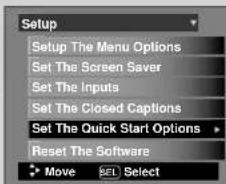 Setup Setup The Menu Options Set The Screen Saver Set The Inputs Set The Closed Captions Set The Quick Start Options Reset The Software Move SEL Select