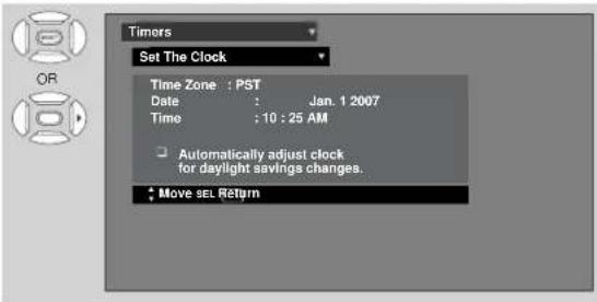 Timers Set The Clock Time Zone : PST Date : Jan. 1 2007 Time : 10 : 25 AM Automatically adjust clock for daylight savings changes. Move sel Return
