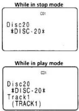 While in stop mode CD: Disc20 *DISC-20* While in play mode CD: Disc20 *DISC-20* Track1 (TRACK1)