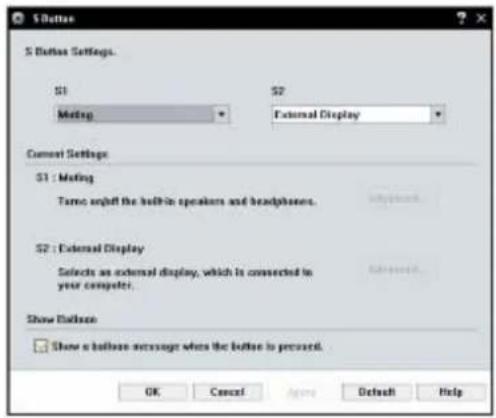 5 Button Settings S1 Masing S2 External Display Current Settings S1 : Masing Turns switch the button in speakers and headphones. S2 : External Display Selects an external display, which is connected to your computer. Show Exchange Show a ballbox message when the button is pressed. OK Cancel Agree Default Help