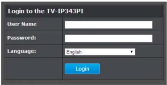 Login to the TV-IP343PT User Name Password: Language: English ▼ Login