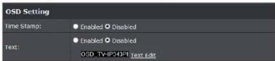 OSD Setting Time Stamp: Enabled Disabled Text: Enabled Disabled OSD TV-IP340PI Text Edit