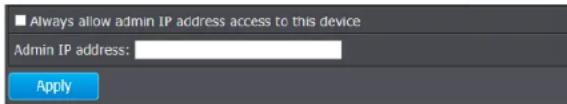 ■ Always allow admin IP address access to this device Admin IP address: Apply