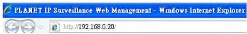 PLANET IP Surveillance Web Management - Windows Internet Explorer http://192.168.0.20/