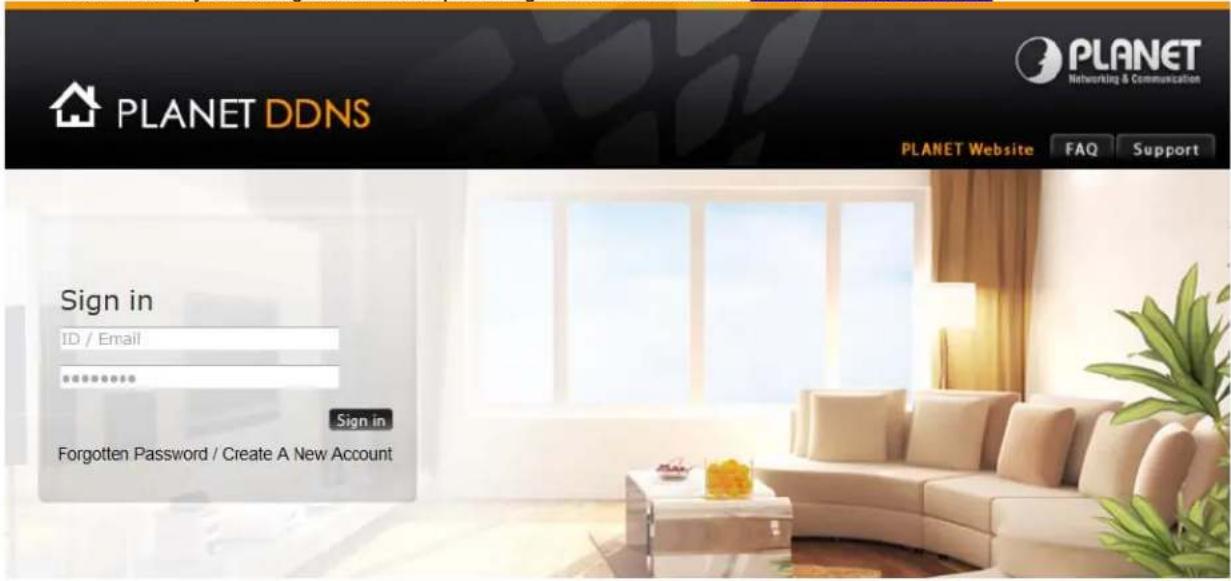 PLANET DDNS Sign in ID / Email ******** Sign in Forgotten Password / Create A New Account