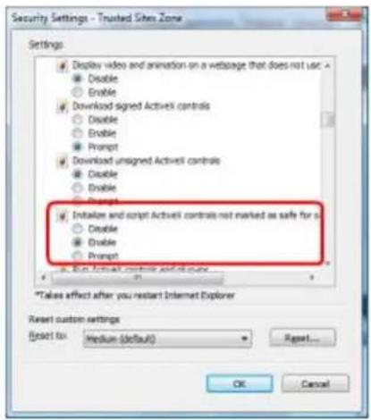 Security Settings - Trusted Sites Zone Settings ✓ Display video and animation on a webpage that does not use ○ Disable ○ Enable ✓ Download signed Activel controls ○ Disable ○ Enable ○ Prompt ✓ Download unsigned Activel controls ○ Disable ○ Enable ○ Prompt ✓ Initialize and script Activel controls not marked as safe for a ○ Enable ○ Enable ○ Prompt ■ Run Activel controls and buttons... *Take effect after you restart Internet Explorer Reset custom settings Reset to: Medium (default) Reset... OK Cancel