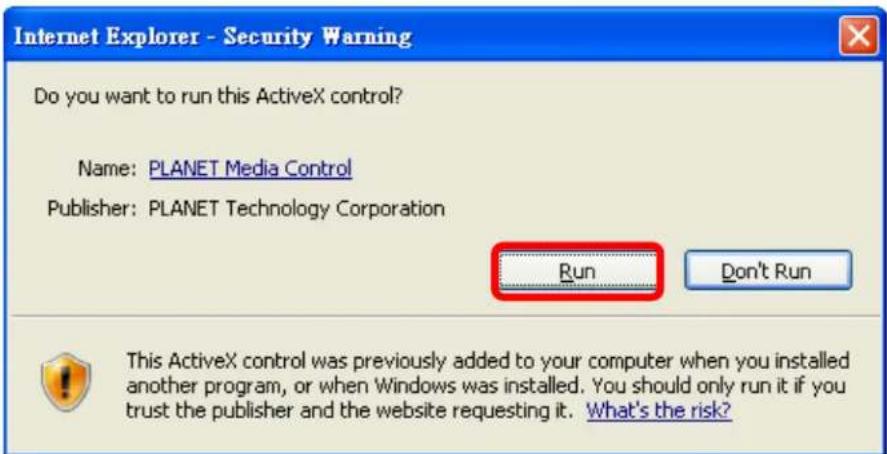 Internet Explorer - Security Warning Do you want to run this ActiveX control? Name: PLANET Media Control Publisher: PLANET Technology Corporation Run Don't Run This ActiveX control was previously added to your computer when you installed another program, or when Windows was installed. You should only run it if you trust the publisher and the website requesting it. What's the risk?